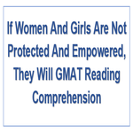 If Women And Girls Are Not Protected And Empowered They Will GMAT Reading Comprehension